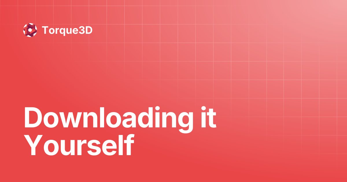 Downloading it Yourself | Torque3D