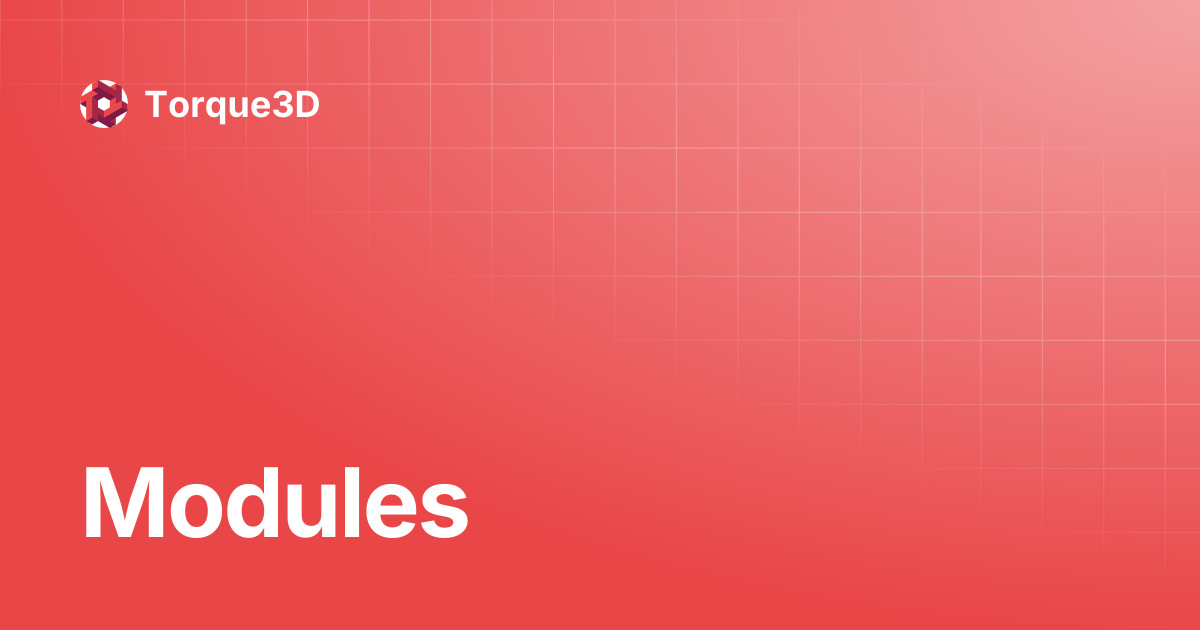 Modules | Torque3D