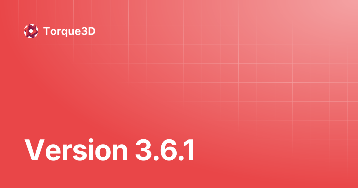 Version 3.6.1 | Torque3D