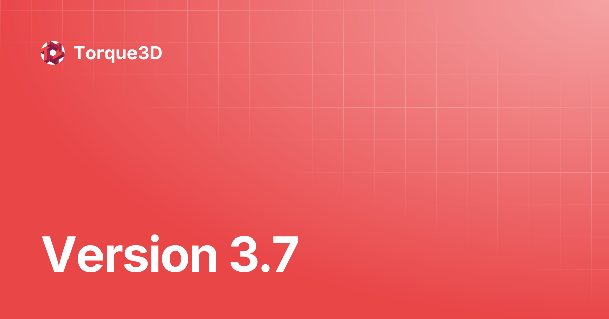 Version 3.7 | Torque3D