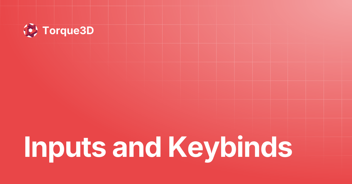 Inputs and Keybinds | Torque3D