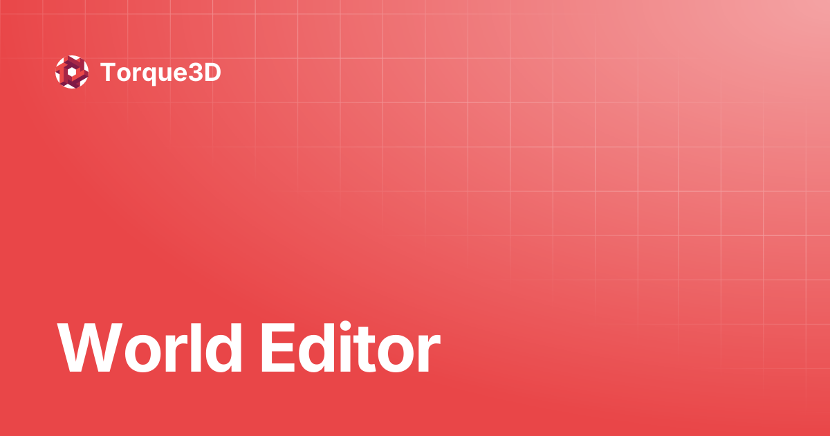 World Editor | Torque3D